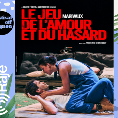 RAJE FAIT SON FESTIVAL JOUR 15 : le jeu de l’amour et du hasard / Antoine Legras & Jérémie Guilain